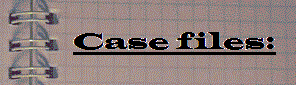 Case files